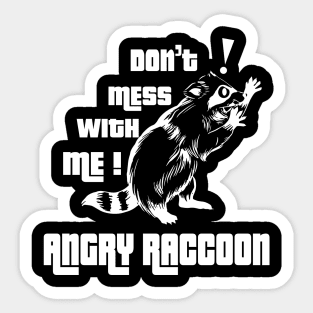 Don't mess with me Angry Raccoon Sticker